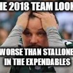 Eagles fans be like.... | THE 2018 TEAM LOOKS; WORSE THAN STALLONE IN THE EXPENDABLES | image tagged in eagles fans be like | made w/ Imgflip meme maker
