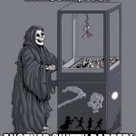 my grim reaper | AWESOME, I GOT; ANOTHER SHITTY RAPPER! | image tagged in my grim reaper | made w/ Imgflip meme maker