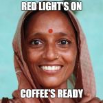 Mork and Bindi | RED LIGHT'S ON; COFFEE'S READY | image tagged in mork and bindi | made w/ Imgflip meme maker