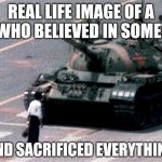 No Nike endorsement deal | REAL LIFE IMAGE OF A MAN WHO BELIEVED IN SOMETHING; AND SACRIFICED EVERYTHING | image tagged in tiananmen square,nike,advertising,colin kaepernick,sacrifice | made w/ Imgflip meme maker