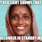 Mork and Bindi | THAT RED LIGHT SHOWS THAT SHE; IS NO LONGER IN STANDBY MODE. | image tagged in mork and bindi | made w/ Imgflip meme maker