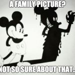 Is It Truly For Children? | A FAMILY PICTURE? NOT SO SURE ABOUT THAT... | image tagged in hi from mickey | made w/ Imgflip meme maker