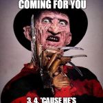 Nightmare on Meme Street. Fake Out Week, till Sep. 15, a One_Girl_Band event. | 1, 2, FREDDY'S COMING FOR YOU; 3, 4, 'CAUSE HE'S SELLING COOKIES DOOR TO DOOR | image tagged in freddy krueger face,memes,nightmare on elm street,fake,fake out week,cookies | made w/ Imgflip meme maker