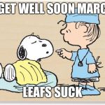 Get well soon | GET WELL SOON MARC; LEAFS SUCK | image tagged in get well soon | made w/ Imgflip meme maker