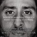 Colin kaepernick | And proves that not all the hypocrites who want to suppress free speech for those they disagree with are on the Left. | image tagged in colin kaepernick | made w/ Imgflip meme maker