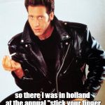 adc got confused at the dyke festival
 | so there I was in holland at the annual "stick your finger in a dyke day". kinda confusing. | image tagged in andrew dice clay,holland holidays,fingers | made w/ Imgflip meme maker