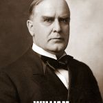 3rd to be killed | 117 YEARS AGO; WILLIAM MCKINLEY WAS KILLED | image tagged in william mckinley,death,murder,assassination,america,president | made w/ Imgflip meme maker