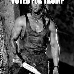 Rambo | TELL ME YOU VOTED FOR TRUMP; JUST DO IT | image tagged in rambo | made w/ Imgflip meme maker