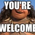 Your welcome | YOU'RE; WELCOME | image tagged in your welcome | made w/ Imgflip meme maker