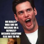 Jim has no clue about real life in Canada | "MY MOTHER NEVER PAID FOR A PRESCRIPTION IN CANADA"; OH REALLY? WAS SHE ON WELFARE OR A REFUGEE? BECAUSE EVERYONE ELSE HAS TO PAY. | image tagged in jim carrey duh,stupid liberals,democratic socialism,communist socialist,special kind of stupid,meanwhile in canada | made w/ Imgflip meme maker