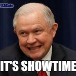 Jeff Sessions | FISA Declassification | #FISAGate; IT'S SHOWTIME | image tagged in jeff sessions smiling,qanon,the great awakening,political meme | made w/ Imgflip meme maker