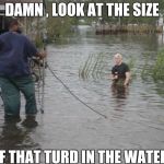 Anderson cooper | DAMN , LOOK AT THE SIZE; OF THAT TURD IN THE WATER | image tagged in anderson cooper | made w/ Imgflip meme maker