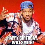 Gettin' 50 Wit It | HAPPY BIRTHDAY, WILL SMITH! | image tagged in will smith fresh prince,birthday,happy birthday,will smith | made w/ Imgflip meme maker
