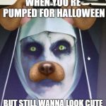 If Valak was on Snapchat | WHEN YOU'RE PUMPED FOR HALLOWEEN; BUT STILL WANNA LOOK CUTE | image tagged in if valak was on snapchat | made w/ Imgflip meme maker