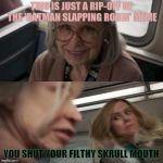 Captain Marvel | THIS IS JUST A RIP-OFF OF THE 'BATMAN SLAPPING ROBIN' MEME; YOU SHUT YOUR FILTHY SKRULL MOUTH | image tagged in captain marvel | made w/ Imgflip meme maker