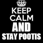 Keep calm keep it inside  | AND; STAY POOTIS | image tagged in keep calm keep it inside | made w/ Imgflip meme maker