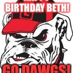 bulldogs | HAPPY BIRTHDAY BETH! GO DAWGS! | image tagged in bulldogs | made w/ Imgflip meme maker