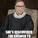 Ruth Bader Ginsberg | WELCOME DR. RUTH; SHE'S DISCOVERED THE ANSWER TO POVERTY- 
KILL THEM ALL. | image tagged in ruth bader ginsberg | made w/ Imgflip meme maker