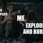 Sculpture has been going well | USING ART SUPPLIES; ME; EXPLODING AND BURNING | image tagged in padmaavat distracted boyfriend,art,art class,high school,art students,students | made w/ Imgflip meme maker
