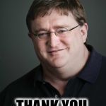 Gabe Newell HλLF-LIFE | DEAR GABE, PLEASE MAKE A HALF-LIFE GAME. THANK YOU, THE GAMERS. | image tagged in gaben,gabe newell,valve,half-life | made w/ Imgflip meme maker