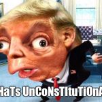 Well you don’t have to be nasty about it! | tHaTs UnCoNsTItuTiOnAl | image tagged in politics,funny,mocking spongebob,mocking politician,many blood sucking insects,unconstitutional rights | made w/ Imgflip meme maker