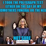 FORD AND SAVIOR | I TOOK THE POLYGRAPH TEST EITHER ON THE DAY OF MY GRANDMOTHERS FUNERAL OR THE NEXT DAY; NOT SURE | image tagged in ford and savior | made w/ Imgflip meme maker