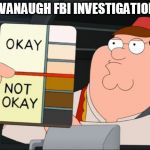 peter griffin color chart | BRETT KAVANAUGH FBI INVESTIGATION TESTER! | image tagged in peter griffin color chart | made w/ Imgflip meme maker