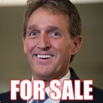 Jeff Flake | FOR SALE | image tagged in jeff flake | made w/ Imgflip meme maker
