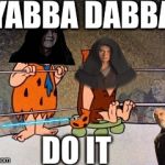 Flintstones boxing  | YABBA DABBA; DO IT | image tagged in flintstones boxing | made w/ Imgflip meme maker