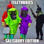 Teletubbies | TELETUBBIES; SALISBURY EDITION | image tagged in teletubbies | made w/ Imgflip meme maker
