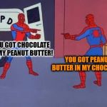 Spiderman Reese's Commercial  | YOU GOT CHOCOLATE IN MY PEANUT BUTTER! YOU GOT PEANUT BUTTER IN MY CHOCOLATE! | image tagged in spiderman mirror,funny memes,candy,chocolate,peanut butter,reese's | made w/ Imgflip meme maker
