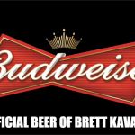 Budweiser | THE OFFICIAL BEER OF BRETT KAVANAUGH | image tagged in budweiser | made w/ Imgflip meme maker