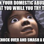 *Internal begging for mercy intensifies* | WHEN YOUR DOMESTIC ABUSER IS YELLING AT YOU WHILE YOU TRY TO ESCAPE; AND YOU KNOCK OVER AND SMASH A PICKLE JAR | image tagged in stress intensifies,domestic abuse,domestic violence,pickles,intensifies,reality | made w/ Imgflip meme maker