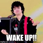 September has ended | WAKE UP!! | image tagged in puzzled billie joe armstrong | made w/ Imgflip meme maker