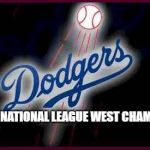 Dodgers | 2018 NATIONAL LEAGUE WEST CHAMPIONS | image tagged in dodgers | made w/ Imgflip meme maker
