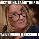 Dr. Ford | AND THE WORST THING ABOUT THIS WHOLE THING; HE WAS DRINKING A RUSSIAN BEER. | image tagged in dr ford | made w/ Imgflip meme maker