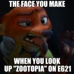 Disgusted Nick Wilde | THE FACE YOU MAKE; WHEN YOU LOOK UP "ZOOTOPIA" ON E621 | image tagged in nick wilde disgusted,zootopia,nick wilde,welcome to the internets,funny,memes | made w/ Imgflip meme maker