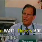 Ron Popeil But WAIT! There's MORE!