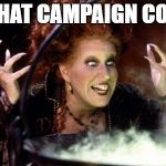 Hocus Pocus | WHEN THAT CAMPAIGN CONVERTS | image tagged in hocus pocus | made w/ Imgflip meme maker