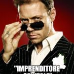 Rocco Siffredi | "IMPRENDITORE GENITALE" | image tagged in rocco siffredi | made w/ Imgflip meme maker