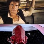 I got bored, so here's a bad joke! | DO YOU KNOW HOW TO SPELL "PART A" BACKWARDS? DON'T DO IT, IT'S A TRAP! | image tagged in memes,han solo,admiral ackbar,bad joke | made w/ Imgflip meme maker