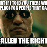 What If I Told You | WHAT IF I TOLD YOU THERE WAS A SPECIAL PLACE FOR PEOPLE THAT CAN'T DRIVE; IT'S CALLED THE RIGHT LANE | image tagged in morphius,bad drivers,memes | made w/ Imgflip meme maker