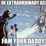 Luke I am your father | LEAGUE OF EXTRAORDINARY ASSHOLES; I AM YOUR DADDY | image tagged in luke i am your father | made w/ Imgflip meme maker