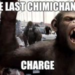 Planet of the apes | THE LAST CHIMICHANGA; CHARGE | image tagged in planet of the apes | made w/ Imgflip meme maker