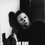 Some dark humor...happy early halloween! | SHOT SEVERAL TIMES; NO ONE KNELT FOR HIM | image tagged in michael myers,memes,funny,colin kaepernick,halloween | made w/ Imgflip meme maker