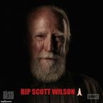 Scott Wilson RIP | RIP SCOTT WILSON🙏 | image tagged in scott wilson rip | made w/ Imgflip meme maker