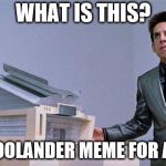 Zoolander | WHAT IS THIS? THE ZOOLANDER MEME FOR ANTS? | image tagged in zoolander | made w/ Imgflip meme maker