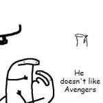 Hey you see that guy over there | hey u see that boi over  there? He doesn't like Avengers | image tagged in hey you see that guy over there,avengers,avengers infinity war,boi | made w/ Imgflip meme maker