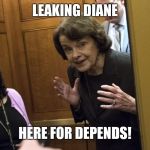 Sneaky Diane Feinstein | LEAKING DIANE; HERE FOR DEPENDS! | image tagged in sneaky diane feinstein | made w/ Imgflip meme maker
