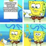 spongebob paper | PLEASE DON'T TURN OFF XBOX WHILE THIS LOGO IS VISIBLE | image tagged in spongebob paper | made w/ Imgflip meme maker